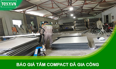 Báo giá tấm compact đã gia công tại kho TOKY | toky.vn