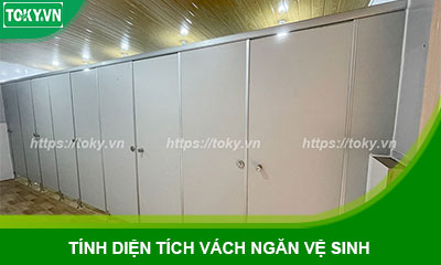 Hướng dẫn tính diện tích vách ngăn vệ sinh chuẩn xác nhất