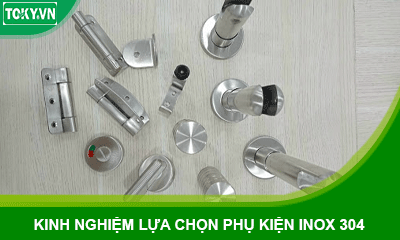 Kinh nghiệm chọn phụ kiện inox 304 vách ngăn vệ sinh chính hãng