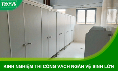 Kinh nghiệm thi công vách ngăn vệ sinh tại các công trình lớn