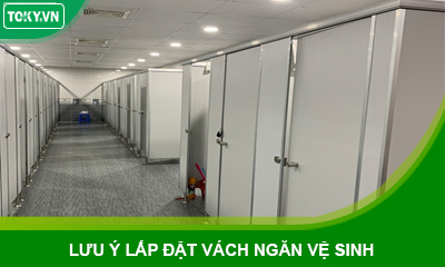 7 lưu ý khi lắp đặt vách ngăn vệ sinh phải nhớ