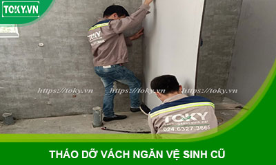 Dịch vụ tháo dỡ vách ngăn vệ sinh toàn quốc chuyên nghiệp giá rẻ