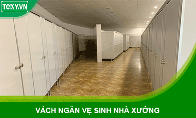 Top 30+ vách ngăn vệ sinh nhà xưởng lý tưởng, giá tốt nhất